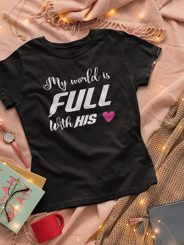 Full With His Love T-shirt